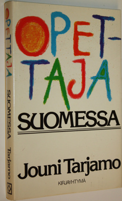 Jouni (toim.) Tarjamo : Opettaja Suomessa