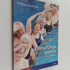 Sirkka-Liisa Kivelä : Voimavaroja unesta : hyvä uni iäkkäänä - pikkukuva 1
