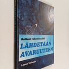 Leena Valtaoja : Lähdetään avaruuteen : rattaat rakettiin... - pikkukuva 1