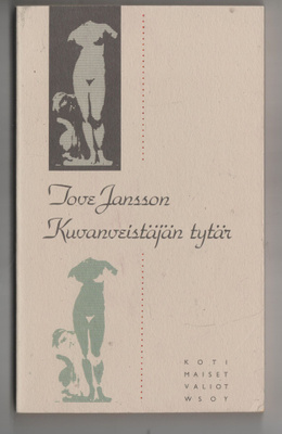 TOVE JANSSON »KUVANVEISTÄJÄN TYTÄR»