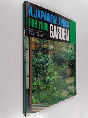 Kiyoshi Seike ym. : A Japanese Touch for Your Garden