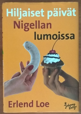 Erlend Loe: Hiljaiset päivät Nigellan lumoissa
