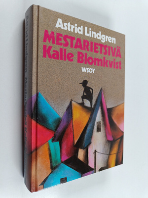 Astrid Lindgren : Mestarietsivä Kalle Blomkvist : Yksityi...