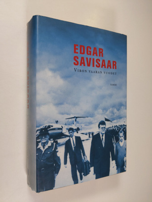 Edgar Savisaar : Viron vaaran vuodet (signeerattu)