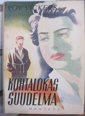 Roy Vickers: Kohtalokas suudelma, Mantere 1948. 248 s.