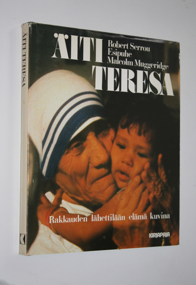 Robert Serrou : Äiti Teresa : rakkauden lähettilään elämä...
