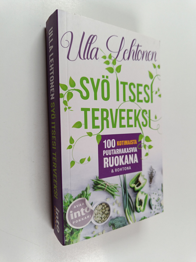 Ulla Lehtonen : Syö itsesi terveeksi : 100 kotimaista puu...