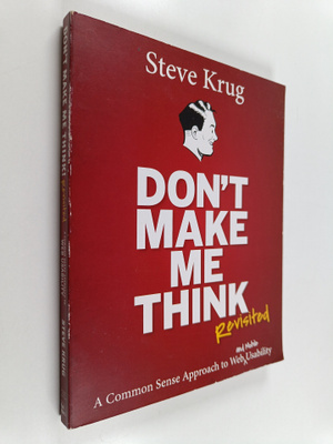 Steve Krug : Don't make me think revisited : a common sen...