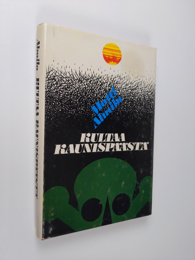Matti Almila : Kultaa Kaunispäästä : rikosromaani