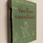 Yrjö Liipola : Vaellusvuosiltani : muistelmia 1 - pikkukuva 1