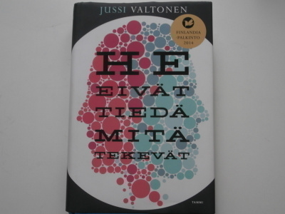 JUSSI VALTONEN HE EIVÄT TIEDÄ MITÄ TEKEVÄT
