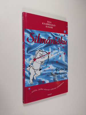 Eila Kaarresalo-Kasari : Silmänisku : flirtin ja valloitu...