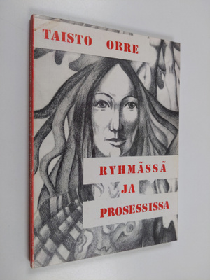 Taisto Orre : Ryhmässä ja prosessissa