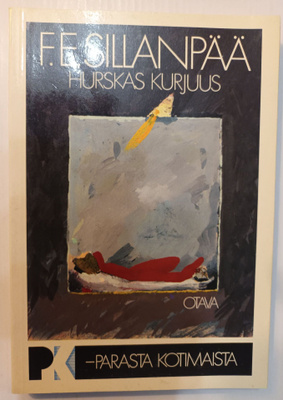 F.E.Sillanpää: Hurskas kurjuus, Otava 1988