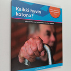 Kaikki hyvin kotona? : Ikääntyneiden arjen hallinta tuetu... - pikkukuva 1