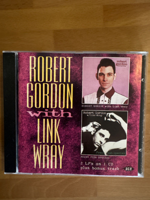 Robert Gordon with Link Wray - 2 LP’s on 1 CD plus bonus