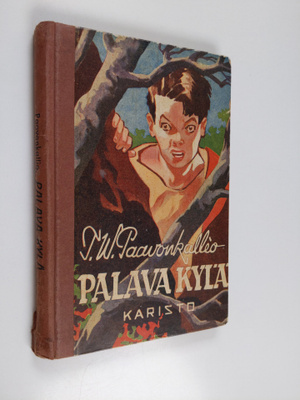 T. W. Paavonkallio : Palava kylä : seikkailukertomus 30-v...