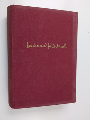Ferdinand Sauerbruch : Das war mein Leben