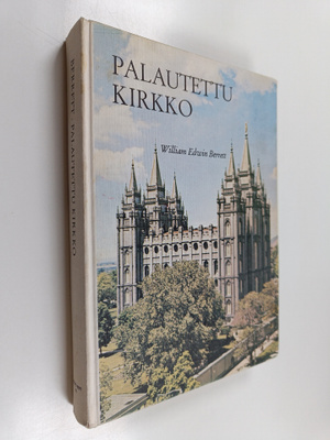 William E Berrett : Palautettu kirkko : lyhyt selostus My...