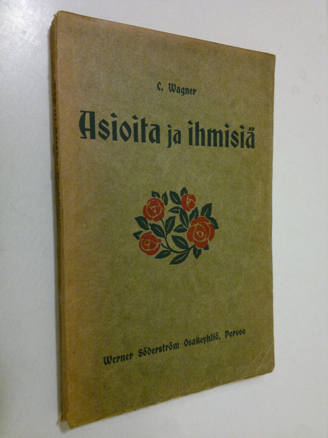 C. Wagner : Asioita ja ihmisiä : Opetuksia elämää varten