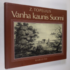Zacharias Topelius : Vanha kaunis Suomi - pikkukuva 1