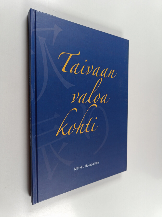 Markku Holopainen : Taivaan valoa kohti