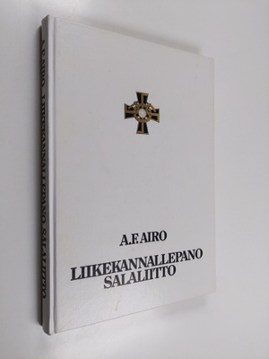 A. F. Airo : Liikekannallepano : Salaliitto