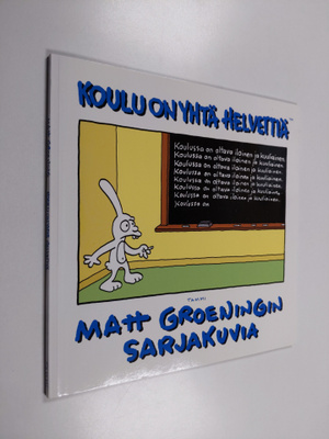 Matt Groening : Koulu on yhtä helvettiä : Matt Groeningin...