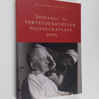 Sosiaali- ja terveydenhuollon palvelukatsaus 2005 - pikkukuva 1