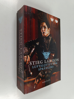 Stieg Larsson : Luftslottet som sprängdes