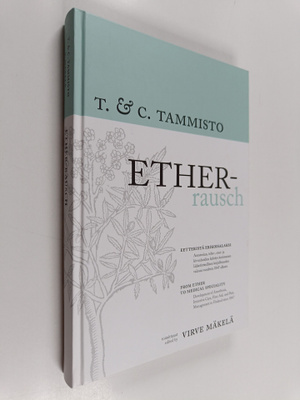 Tapani Tammisto : Ether-Rausch : eetteristä erikoisalaksi...