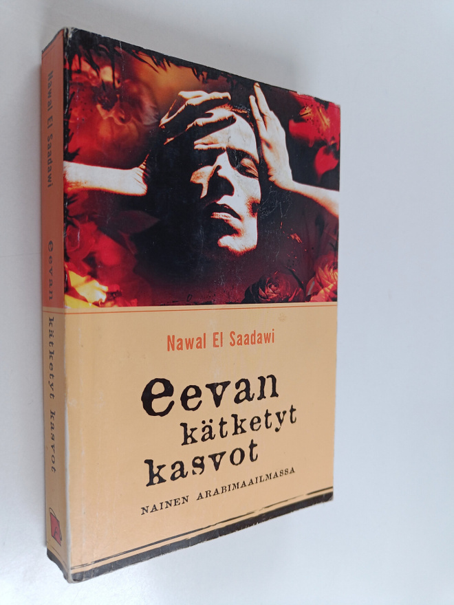 Nawal al- Sa'dawi : Eevan kätketyt kasvot : nainen arabim...
