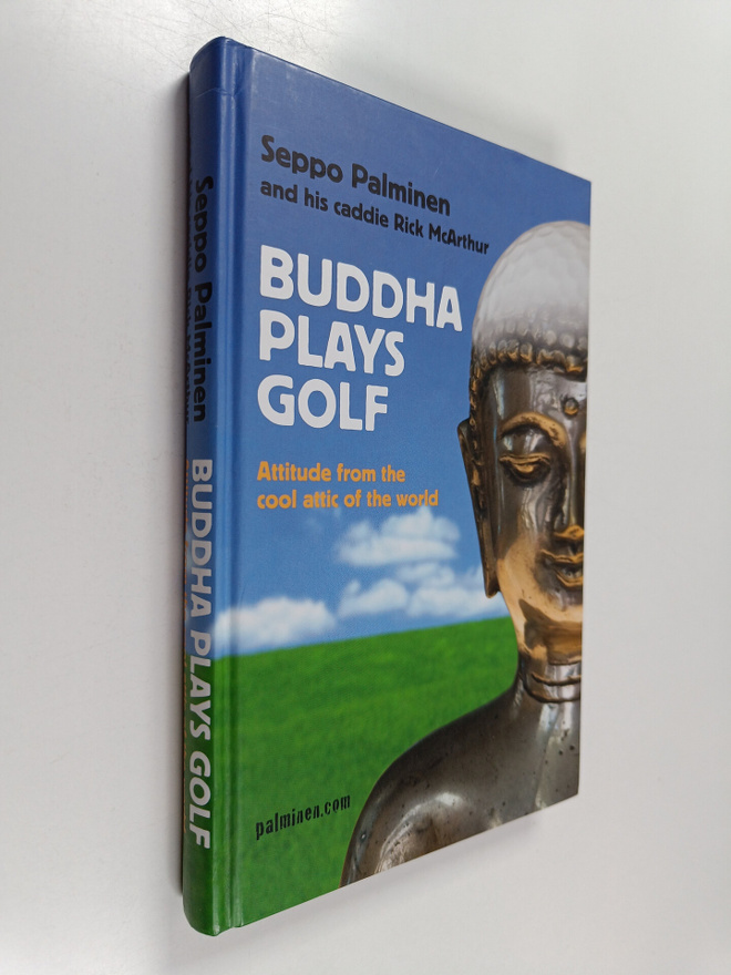 Seppo Palminen : Buddha plays golf : attitude from the co...