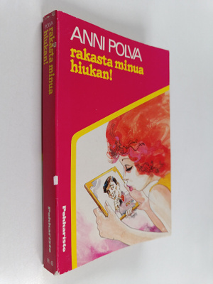 Anni Polva : Rakasta minua hiukan!