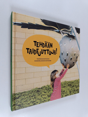 Anne Rossi-Horto : Tehdään taidejuttuja! : taidekasvatust...