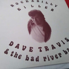 Dave Travis & The Bad River Band Rockabilly Killer - pikkukuva 1