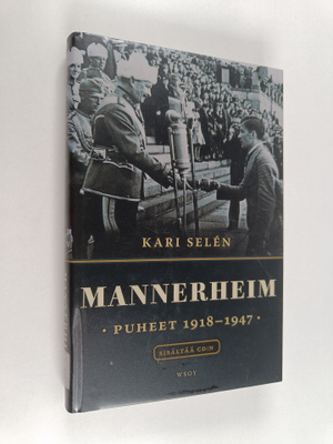 Carl Gustaf Emil Mannerheim : Mannerheim : puheet 1918-1947