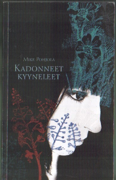 Mike Pohjola: Kadonneet kyyneleet  (nide Gummerus 2008)