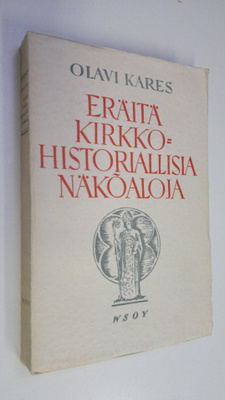 Olavi Kares : Eräitä kirkkohistoriallisia näköaloja (luke...