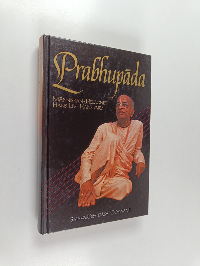 Satsvarupa dasa Goswami : Prabhupada : människan, helgone...