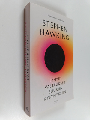 Stephen Hawking : Lyhyet vastaukset suuriin kysymyksiin