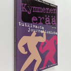 Heikki Hiilamo ym. : Kymmenen erää tutkivasta journalismista - pikkukuva 1