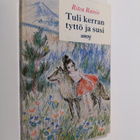 Ritva Rainio : Tuli kerran tyttö ja susi - pikkukuva 1