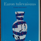 Vesa Kanniainen: Euron tulevaisuus - Suomen vaihtoehdot - pikkukuva 1
