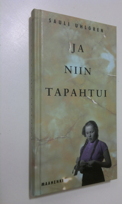 Sauli Uhlgren : Ja niin tapahtui