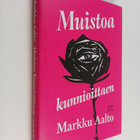 Markku Aalto : Muistoa kunnioittaen - pikkukuva 1