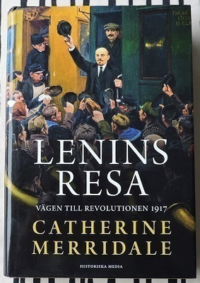 Catherine Merridale: Lenins resa