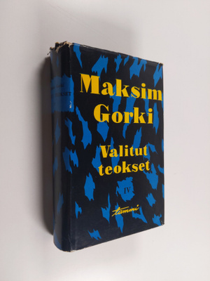 Maksim Gorki : Valitut teokset 4 : Yliopistoni ; Artamono...