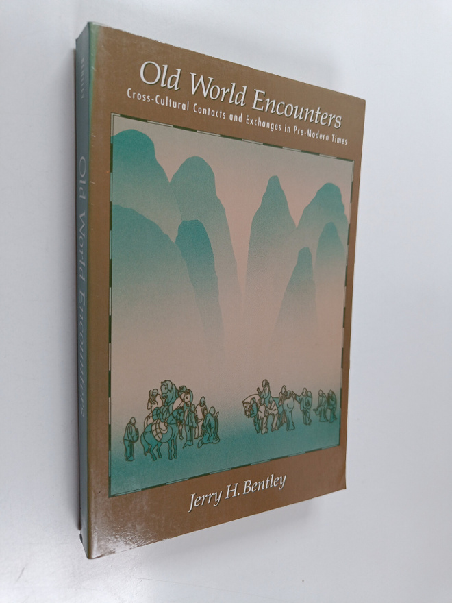 Jerry H. Bentley : Old World Encounters - Cross-cultural ...
