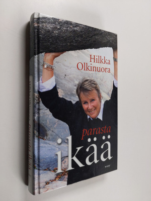 Hilkka Olkinuora : Parasta ikää